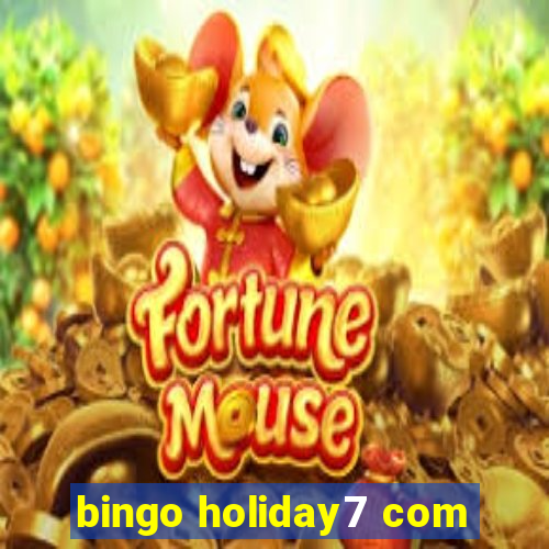 bingo holiday7 com