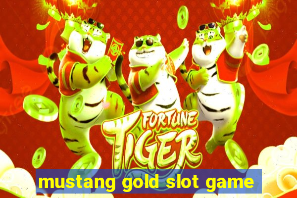 mustang gold slot game