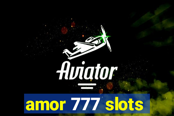 amor 777 slots