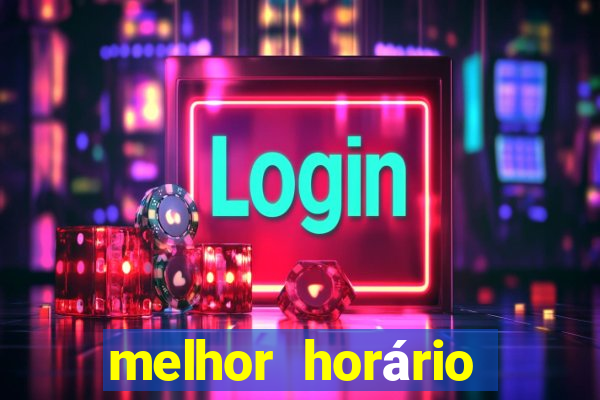 melhor horário para jogar fortune tiger hoje tarde