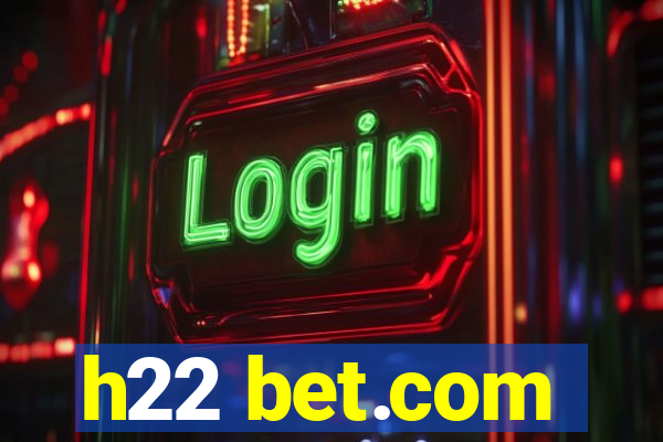 h22 bet.com