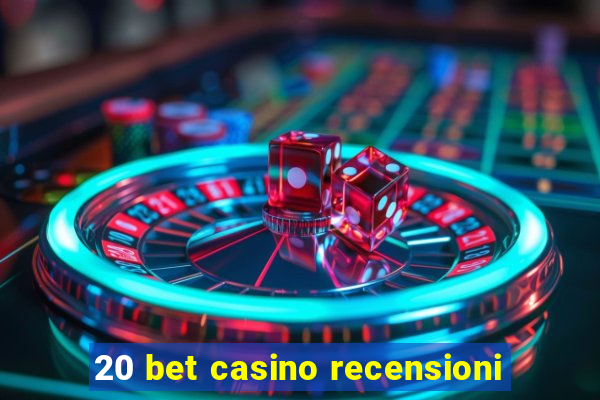 20 bet casino recensioni