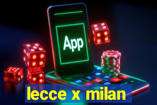 lecce x milan