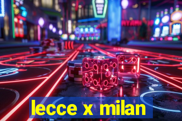 lecce x milan