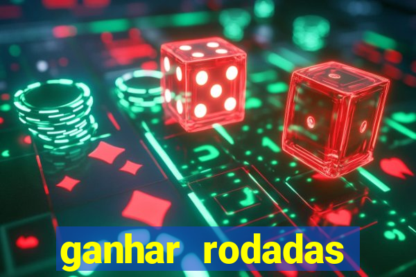 ganhar rodadas gratis sem deposito