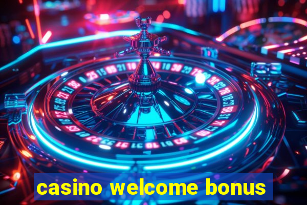 casino welcome bonus