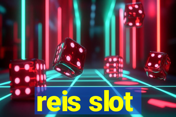 reis slot