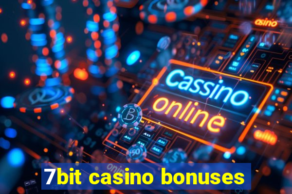 7bit casino bonuses