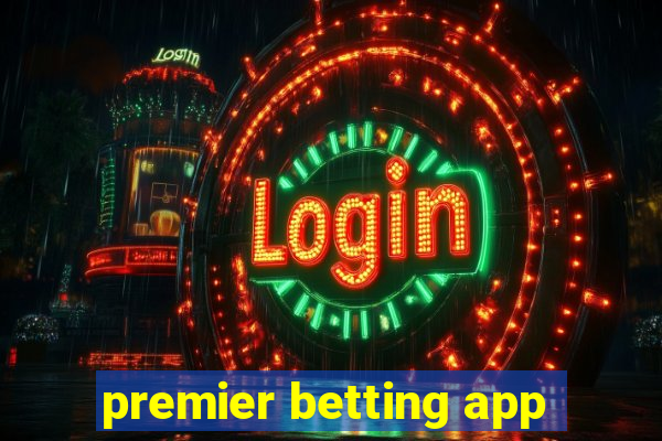 premier betting app