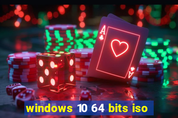 windows 10 64 bits iso