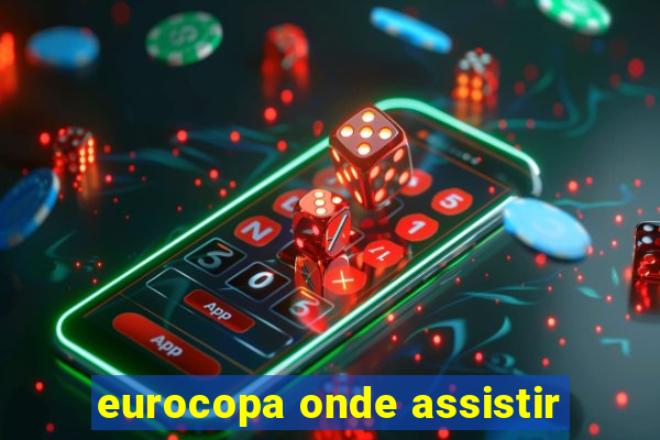 eurocopa onde assistir