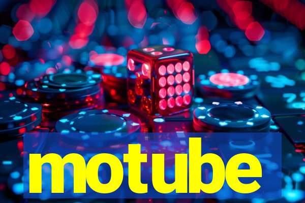 motube