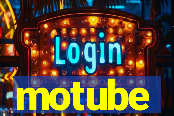 motube