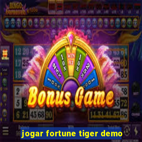 jogar fortune tiger demo