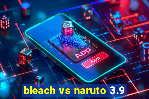 bleach vs naruto 3.9