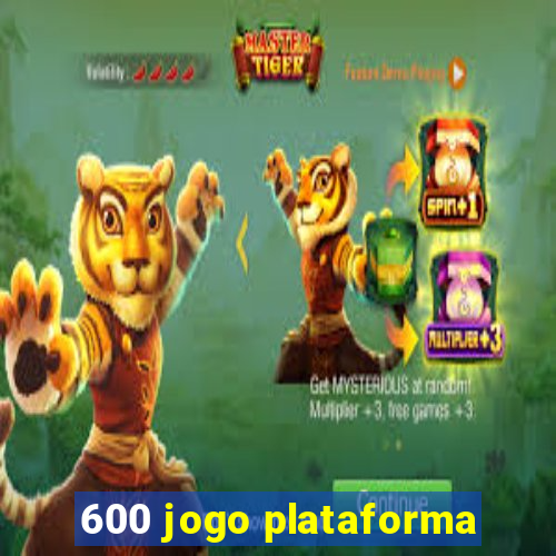 600 jogo plataforma