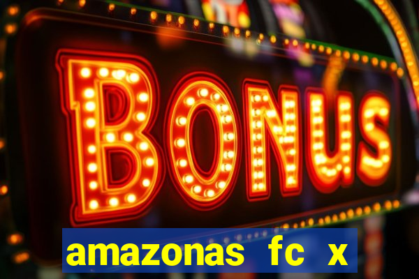 amazonas fc x ponte preta