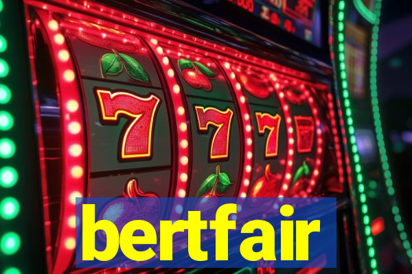 bertfair