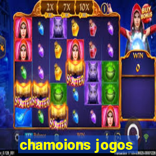 chamoions jogos