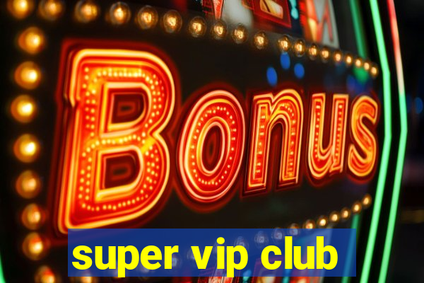 super vip club