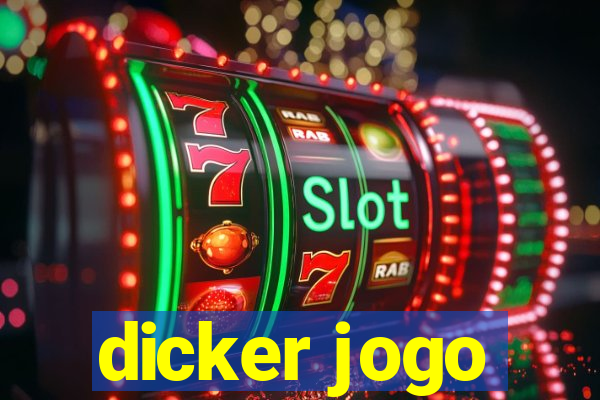 dicker jogo