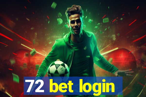 72 bet login