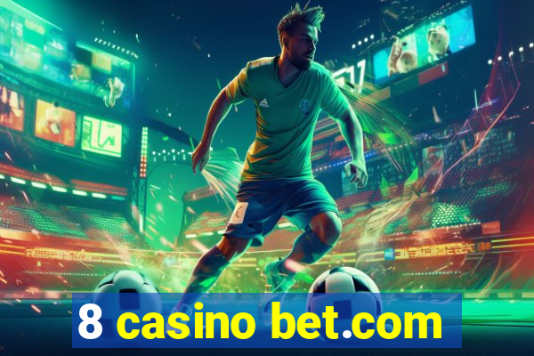 8 casino bet.com