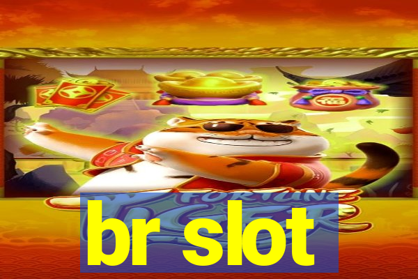 br slot