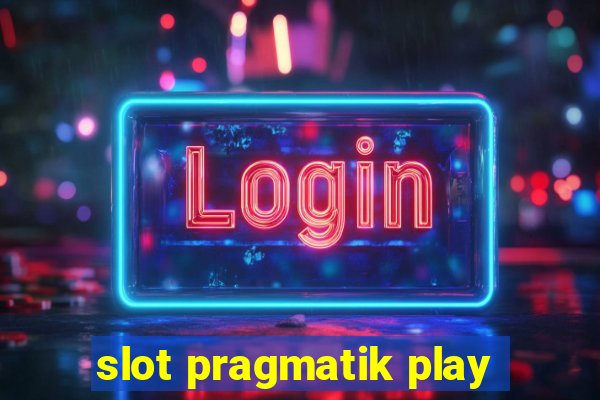 slot pragmatik play