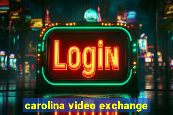 carolina video exchange