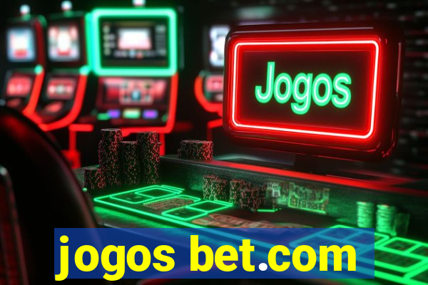 jogos bet.com