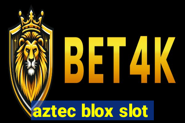 aztec blox slot