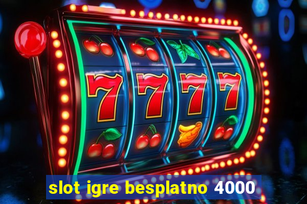 slot igre besplatno 4000