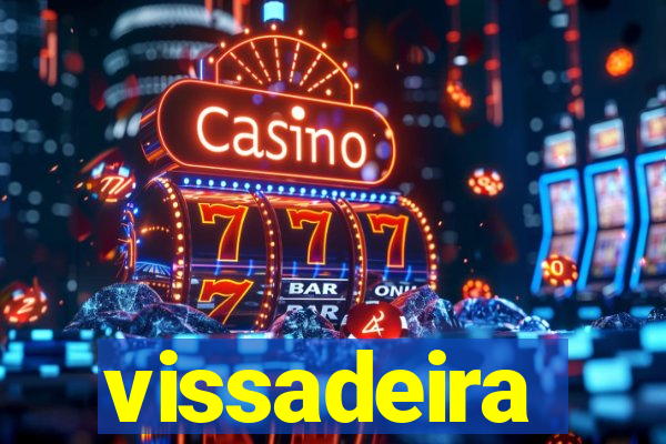 vissadeira