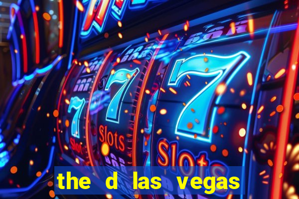 the d las vegas hotel and casino