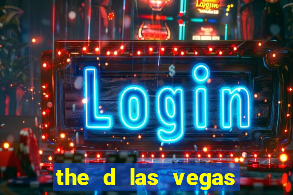 the d las vegas hotel and casino