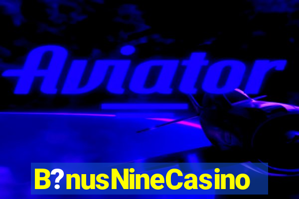 B?nusNineCasino