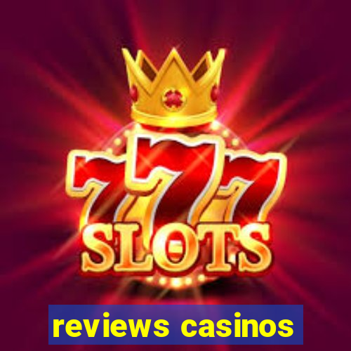 reviews casinos