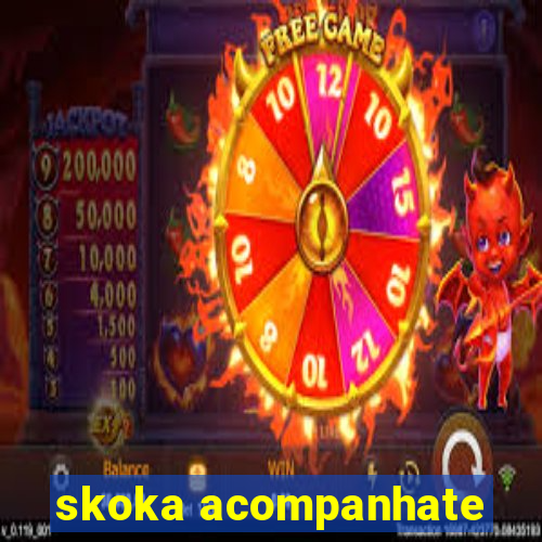 skoka acompanhate