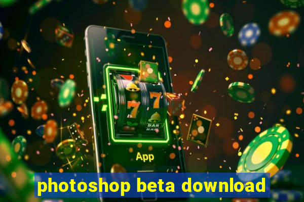 photoshop beta download