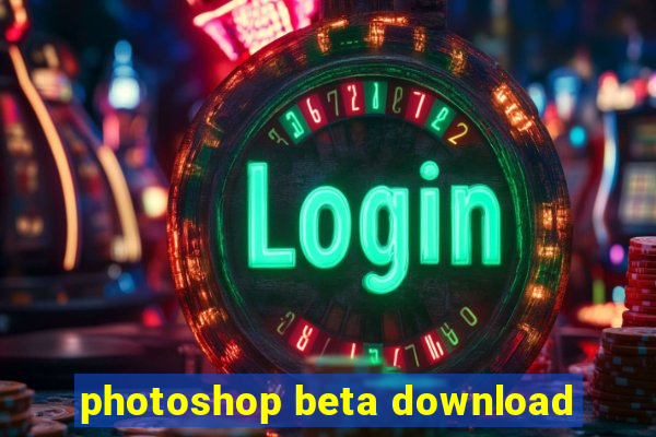 photoshop beta download