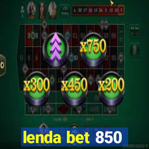 lenda bet 850