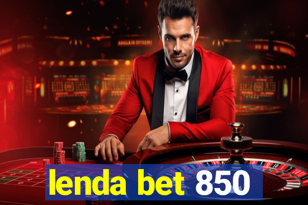 lenda bet 850