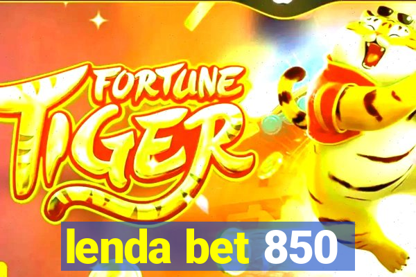 lenda bet 850