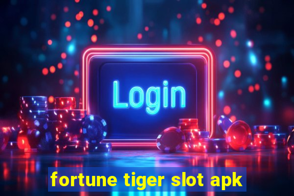 fortune tiger slot apk