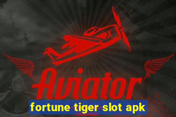 fortune tiger slot apk