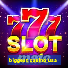 biggest casino usa