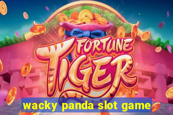 wacky panda slot game