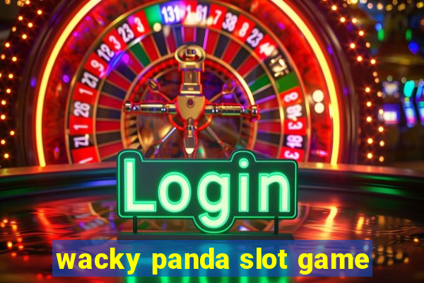 wacky panda slot game