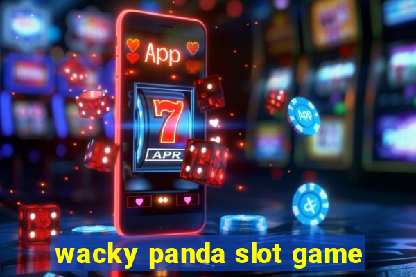 wacky panda slot game